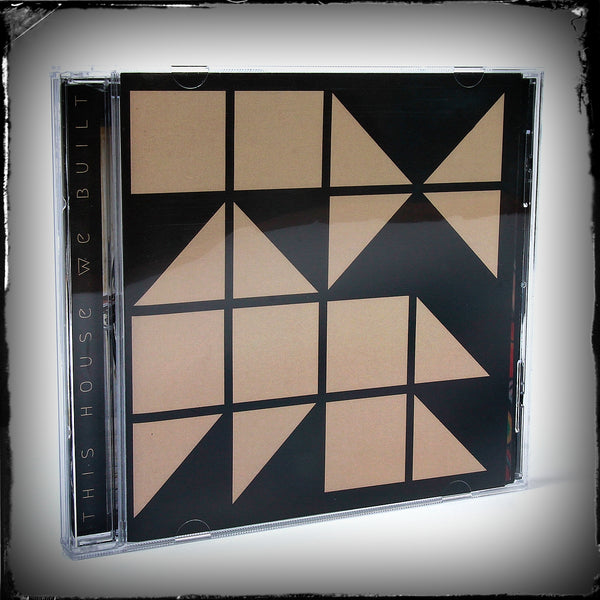 This House We Built - Deluxe CD